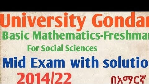 Basic Mathematics for social Sciences-2014 Mid Exam | University of Gondar