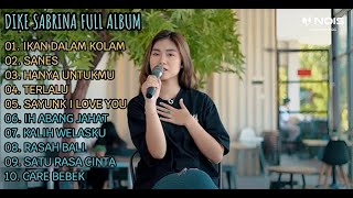 DIKE SABRINA "IKAN DALAM KOLAM" FULL ALBUM TERBARU 2023