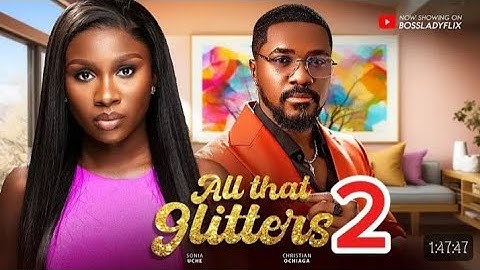 ALL THAT GLITTERS Part 2 - Sonia Uche, Christian Ochiagha Nigerian Movies 2024 Latest FullMovies