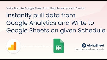 How to Import Google Analytics data into Google Sheets with AlphaSheet