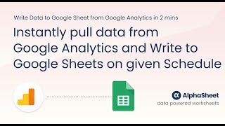 How to Import Google Analytics data into Google Sheets with AlphaSheet