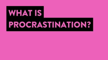Procrastination: Introduction to Procrastination
