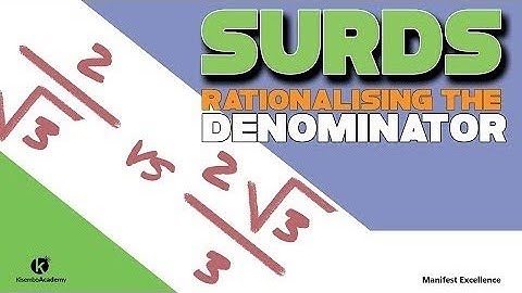 Surds rationalising the denominator - Kisembo Academy