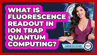 What is fluorescence readout in ion trap quantum computing?