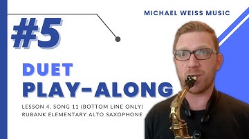 Duet Play-Along #5: Lesson 4 (Bottom Line Only) - Rubank Elementary Method for Alto Saxophone