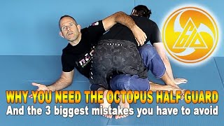 Why you need the Octopus Half Guard - And the three biggest mistakes you have to avoid.