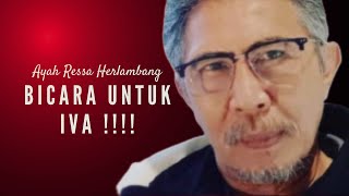 AYAH RESSA HERLAMBANG BICARA  #ressaherlambang