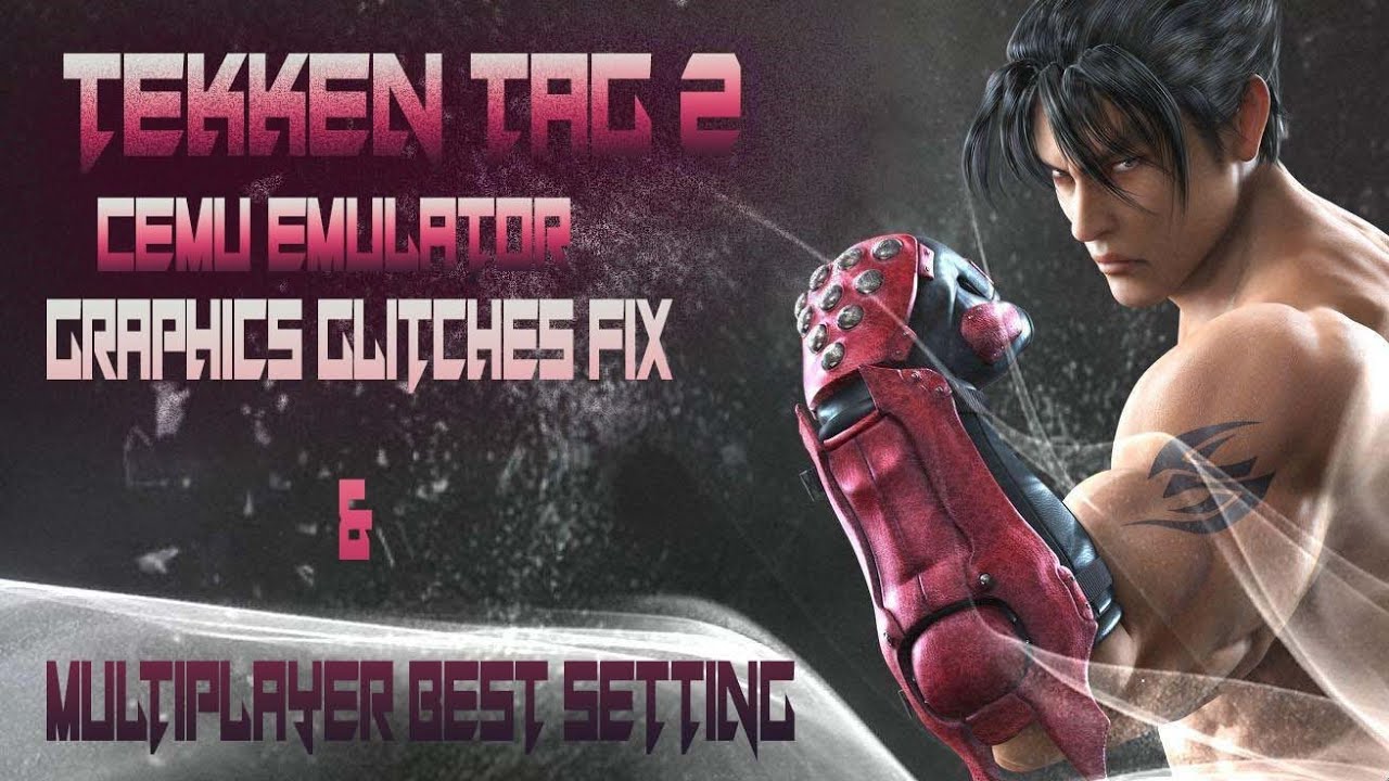 CEMU Emulator TEKKEN TAG 2 | FPS Stable+Graphics Glitch Fix ...