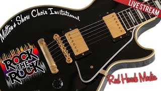 Rock the Rock 2017: Milton Show Choir's Invite - LIVE (PM)