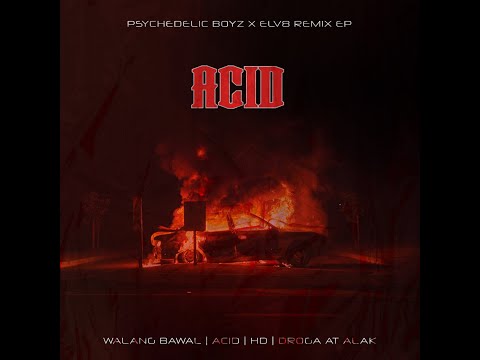 Acid - ELV8 x Psychedelic Boyz (Lysergic Remix)
