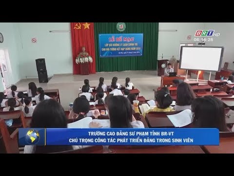 Video Trường Cao đẳng Sư phạm tỉnh BR-VT chú trọng công tác... - youtube