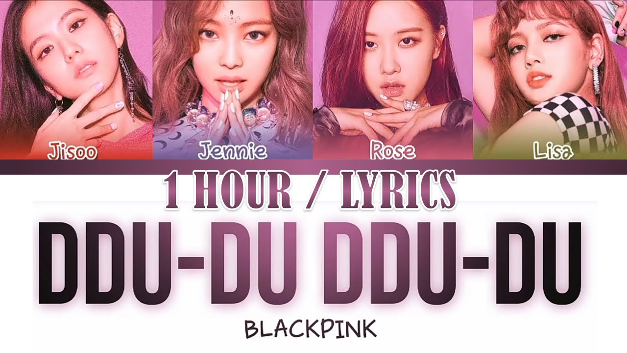 1 HOUR BLACKPINK   DDU DU DDU DU Color Coded Lyrics EngRomHan