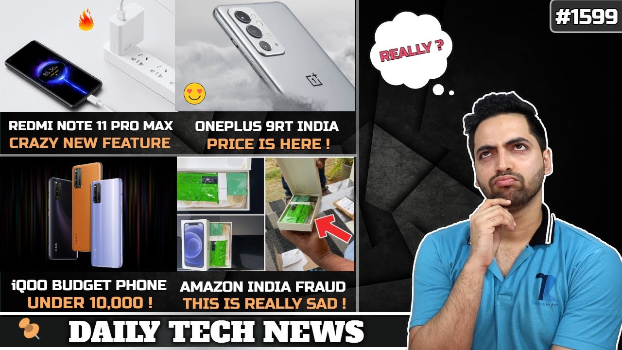 Redmi Note 11 Pro Max,Amazon India Fraud😡,iQOO Phone Under 10k,Oneplus 9RT India Price,Chip Shortage