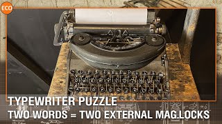 Typewriter puzzle. Two words = two external mag.locks.
