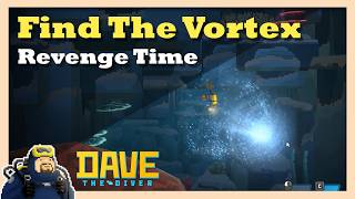 Find the Vortex | Revenge Time | Dave the Diver Quest Guide