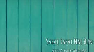 Video thumbnail of "Sabai Tapai Nai Hun (Nepali Christian Song)(Cover By Ajay Singh)"