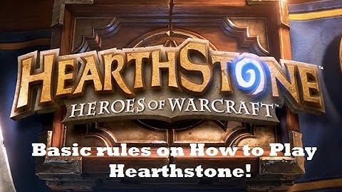 Hearthstone Heroes of Warcraft How to Play Basic Rules Beta