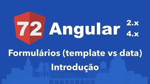 Curso Angular #72: Formulários (template vs data / reativo) Introdução