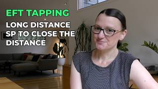 EFT Tapping - Manifest Your Long Distance SP to Finally Be Together (SP Week 💜)