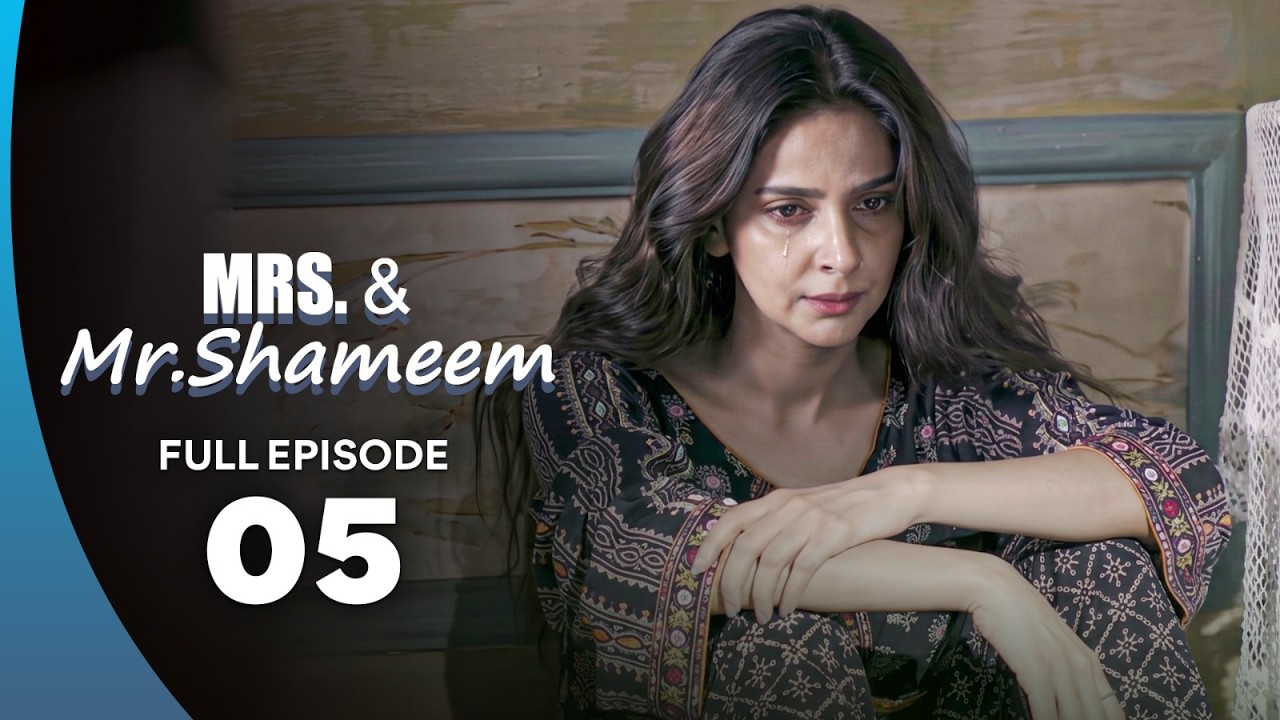Shamem R Mrs & Mr Shameem | Episode 05 | Ft Saba Qamar Nauman Ijaz | Love Story ...