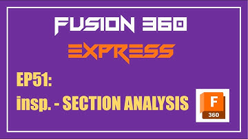 Fusion 360 Express | EP51: inspect - SECTION ANALYSIS