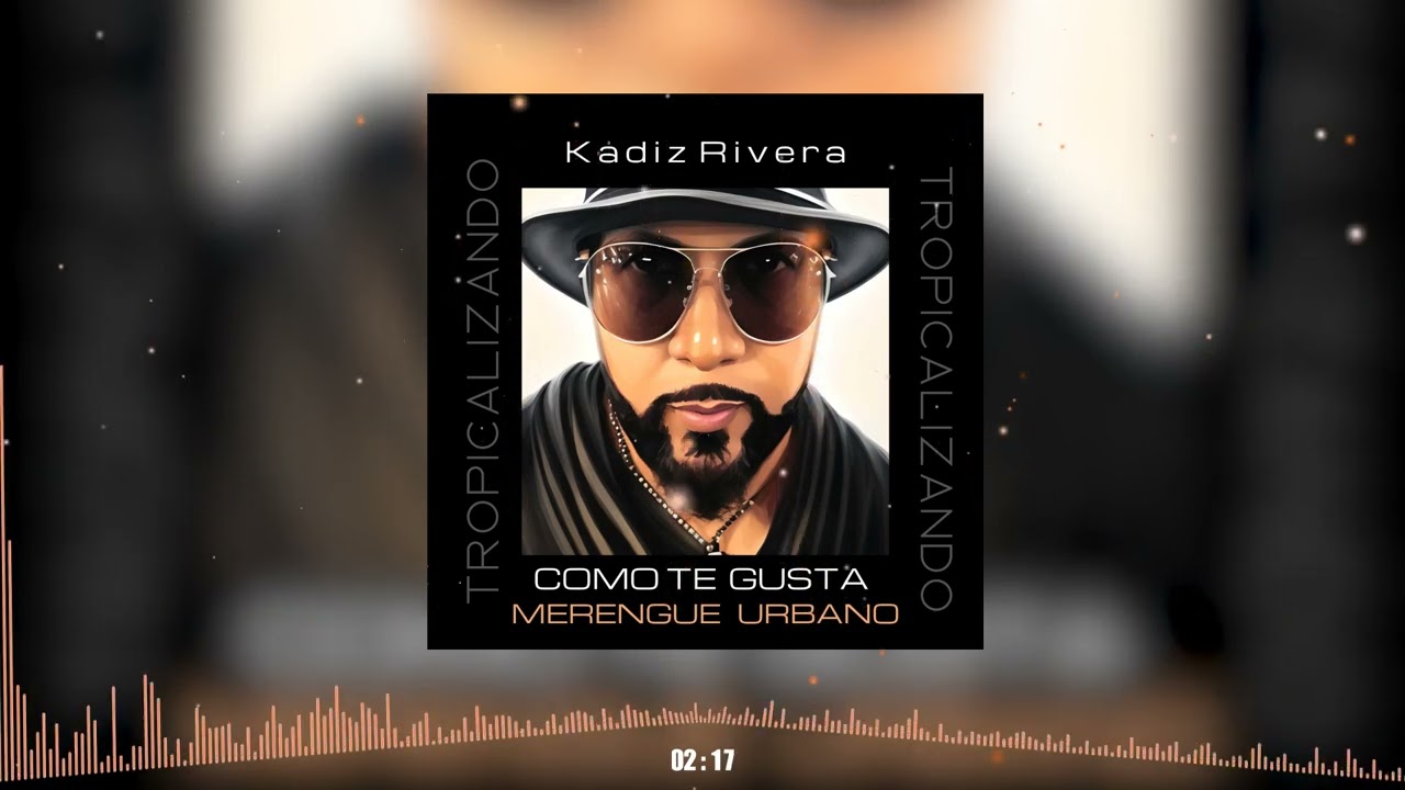 Como Te Gusta (Merengue Urbano Version) – Kadiz Rivera (Audio Oficial)
