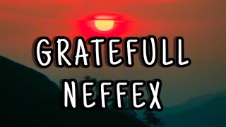 Gratefull - NEFFEX (no copyrigth)