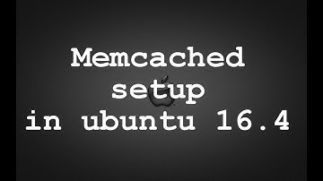 Memcached setup in ubuntu 16.4