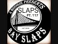 J Boogie Presents Bay Slaps pt 117 2018