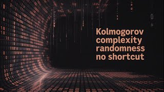 KOLMOGOROV COMPLEXITY RANDOMNESS HAS NO SHORTCUT #ayatium