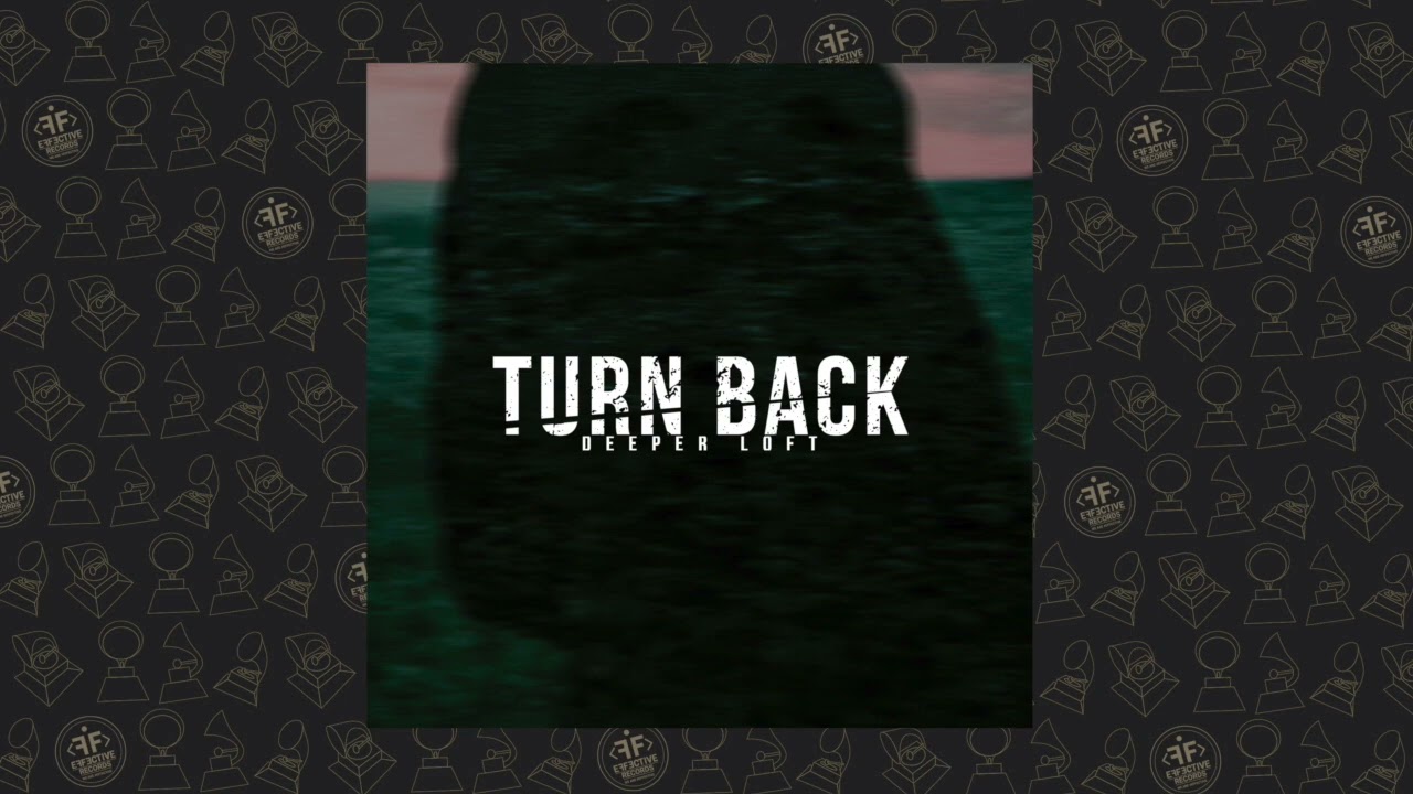 Regardez Deeper Loft - Turn Back sur YouTube Regardez Deeper Loft - Turn Back sur YouTube