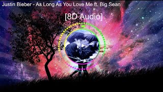 Justin Bieber - As Long As You Love Me ft. Big Sean [8D Audio]