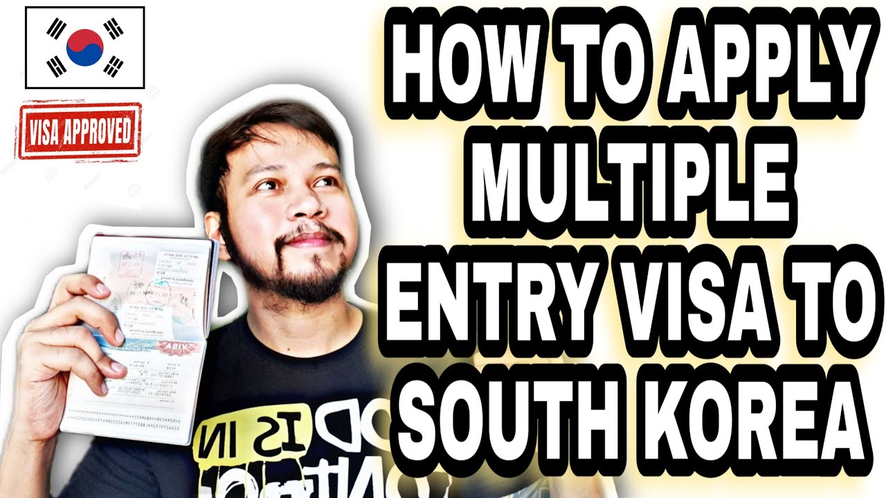 HOW TO APPLY MULTIPLE ENTRY VISA TO SOUTH KOREA KOREAN VISA