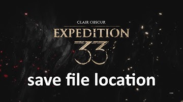 Clair Obscur Expedition 33 save file location