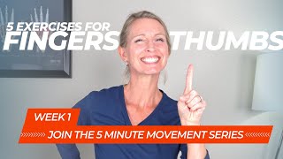 5 Minute Finger and Thumb Exercises for Both Hands: 5 Minute Follow Along Movement Series Week 1