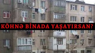 Köhnə  binalarda yaşayanlar, BAXIN,  - Sökülsə, əlavə pul almalısız