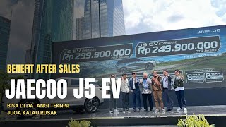 INI BENEFIT AFTER SALES YANG AKAN DITERIMA UNTUK CUSTOMER PEMBELI JAECOO J5 EV
