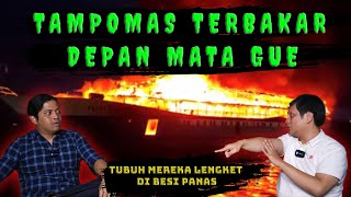 TRAGEDI TERBAKARNYA KAPAL TAMPOMAS!!!! - TRAGIC STORY OF #TAMPOMAS 2