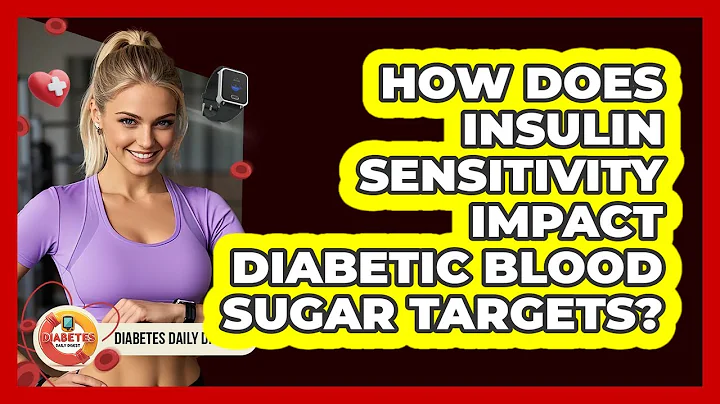 How Does Insulin Sensitivity Impact Diabetic Blood Sugar Targets? - Diabetes Daily Digest