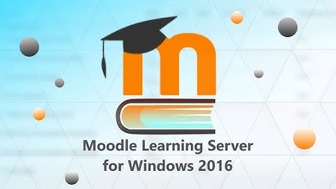 Moodle Learning Management System on Windows 2016