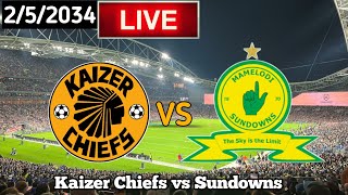 Kaizer Chiefs Vs Mamelodi Sundowns Live Match Today