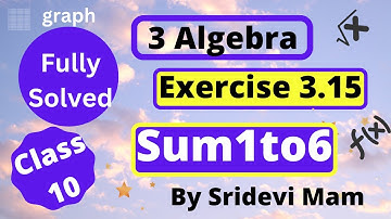 TN class 10 ch 3 algebra ex 3.15 sum 1to 6 by sridevi mam ,fully solved, maths  full book syllabus