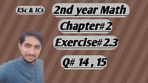 2nd year math || exercise 2.3 || question 14,15 || inter part 2