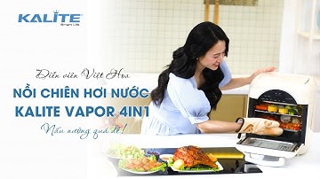 Chỉ một nút bấm, có ngay bàn tiệc cùng Việt Hoa và siêu phẩm Kalite Vapor 4 trong 1 !