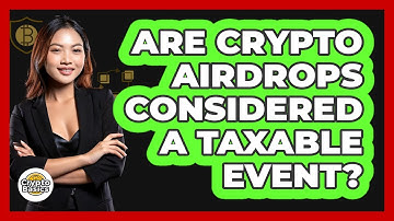 Are Crypto Airdrops Considered a Taxable Event?