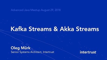 Kafka Streams and Akka Streams - Oleg Mürk