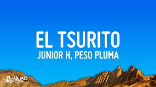 Junior H X Peso Pluma X Gabito Ballesteros - El Tsurito Letralyrics