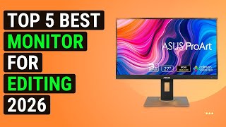 Top 5 Best Monitor For Editing 2026 | Top Monitor For Video Editing
