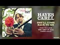 Hayes Carll - She'll Come Back To Me (Official Audio)
