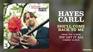 Video thumbnail of "Hayes Carll - She'll Come Back To Me (Official Audio)"